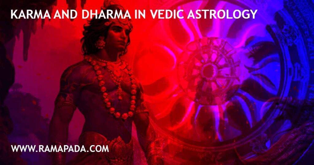 karma and dharma in Vedic astrology: meaning, effects, remedies, spiritual guidance, Ramapada Acharjee